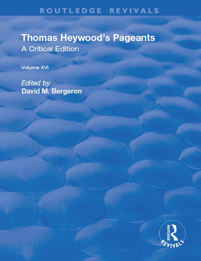 Thomas Heywood's Pageants by David M. Bergeron, Thomas Heywood