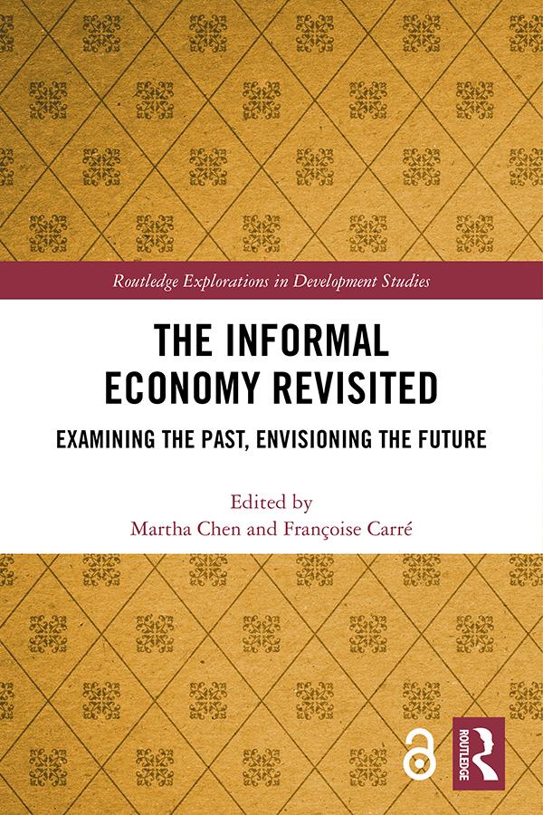 The Informal Economy Revisited by Françoise Carré, Martha Chen