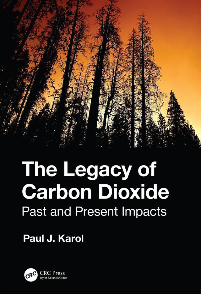 The Legacy of Carbon Dioxide by Paul Karol