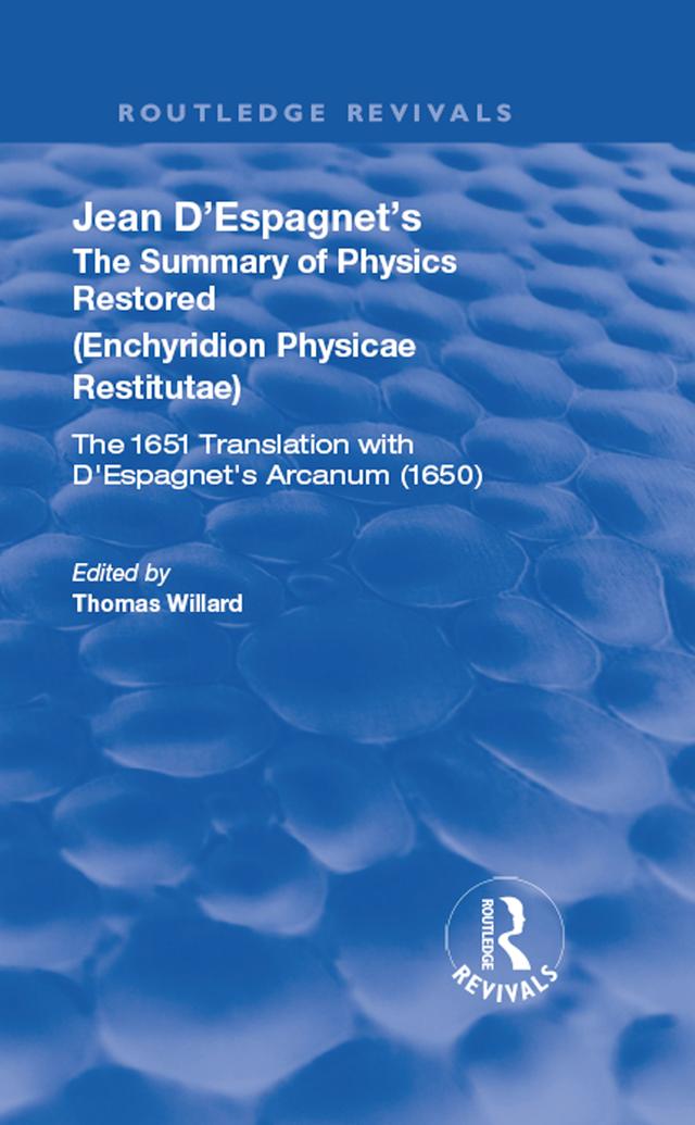 Jean D'Espagnet's The Summary of Physics Restored by Jean D'Espagnet, Thomas Willard