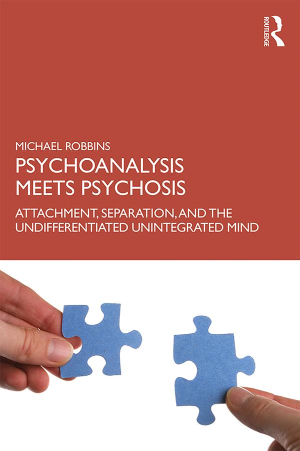 Psychoanalysis Meets Psychosis by Michael Robbins