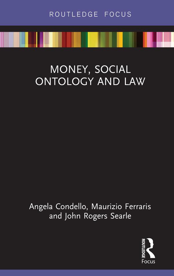 Money, Social Ontology and Law by Angela Condello, John Rogers Searle, Maurizio Ferraris