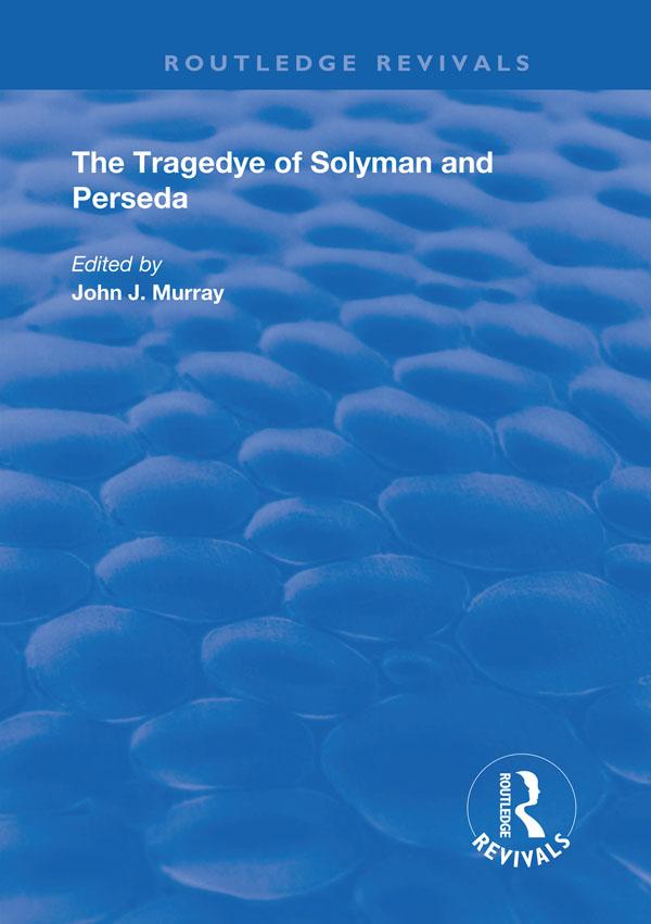 The Tragedye of Solyman and Perseda by John Murray
