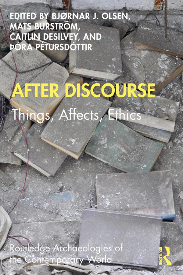 After Discourse by Bjørnar Olsen, Caitlin DeSilvey, Mats Burström, Þóra Pétursdóttir