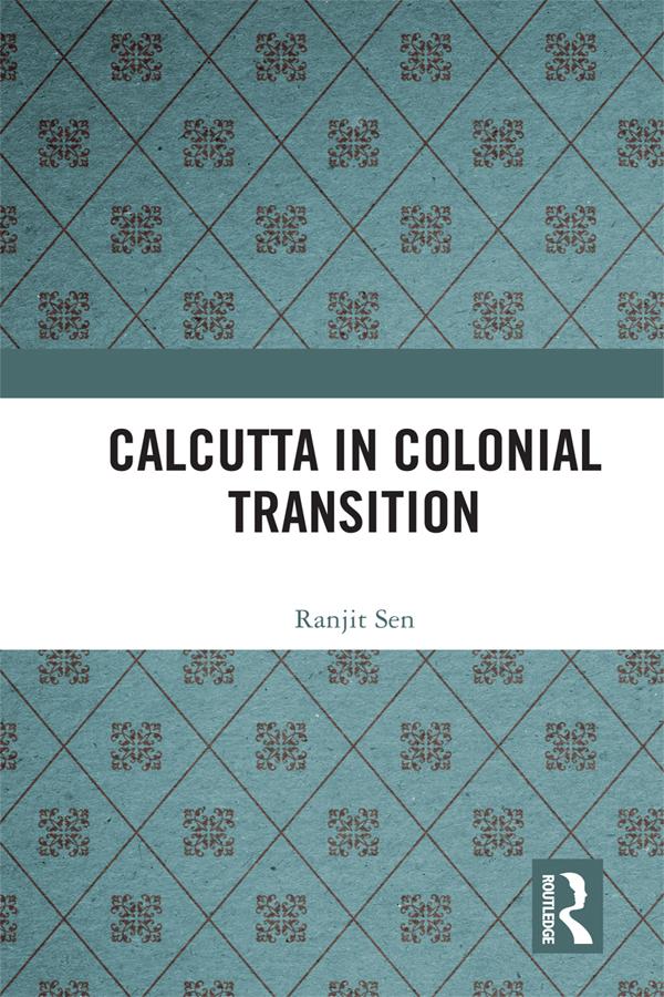 Calcutta in Colonial Transition by Ranjit Sen