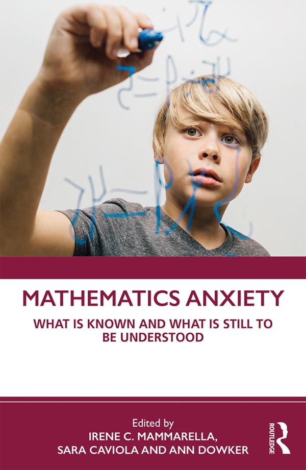 Mathematics Anxiety by Ann Dowker, Irene C. Mammarella, Sara Caviola