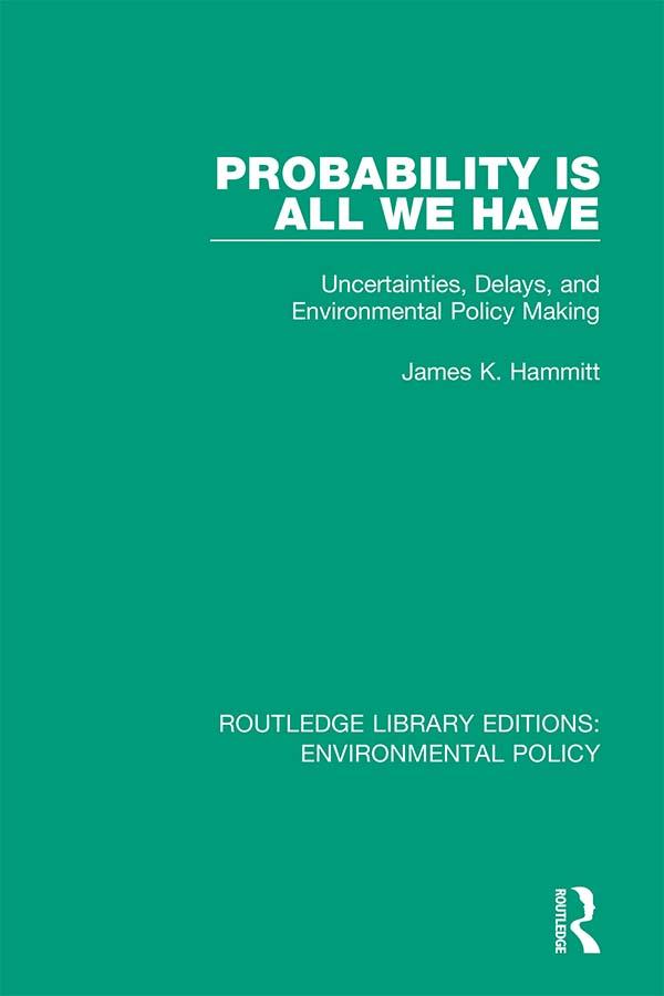 Probability is All We Have by James K. Hammitt