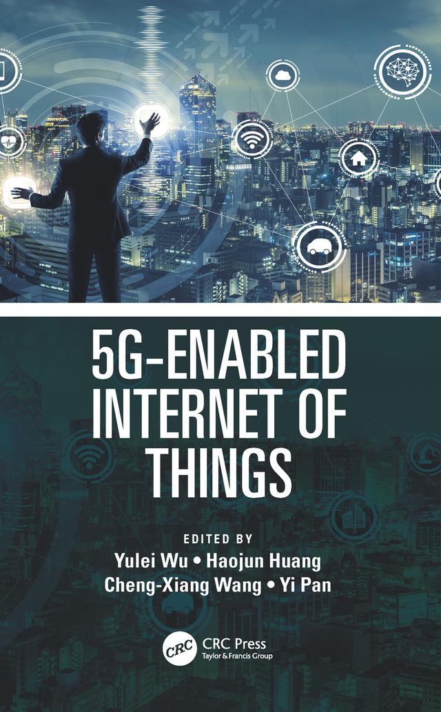 5G-Enabled Internet of Things by Cheng-Xiang Wang, Haojun Huang, Yi Pan, Yulei Wu