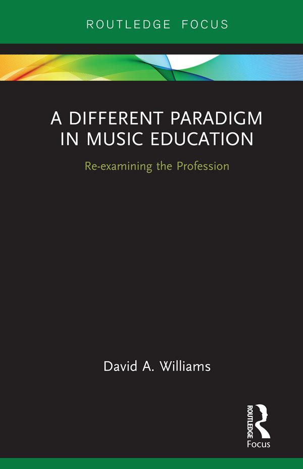 A Different Paradigm in Music Education by David A Williams