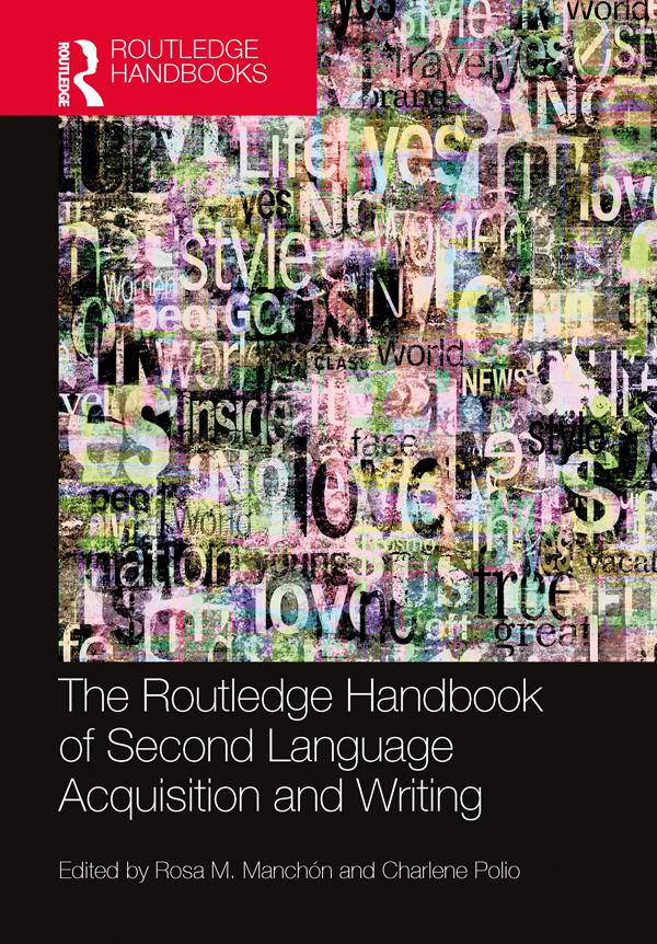 The Routledge Handbook of Second Language Acquisition and Writing by Charlene Polio, Rosa M. Manchón