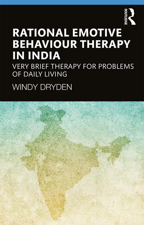 Rational Emotive Behaviour Therapy in India by Windy Dryden