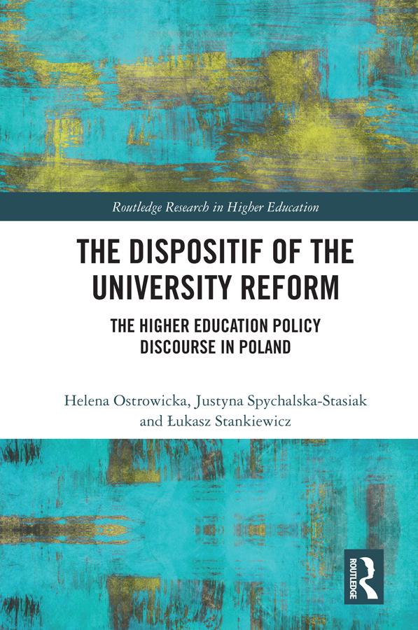The Dispositif of the University Reform by Helena Ostrowicka, Justyna Spychalska-Stasiak, Łukasz Stankiewicz