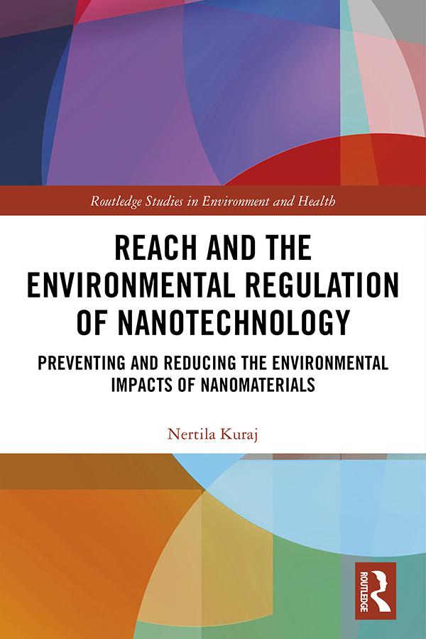 REACH and the Environmental Regulation of Nanotechnology by Nertila Kuraj