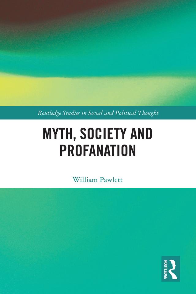 Myth, Society and Profanation by William Pawlett