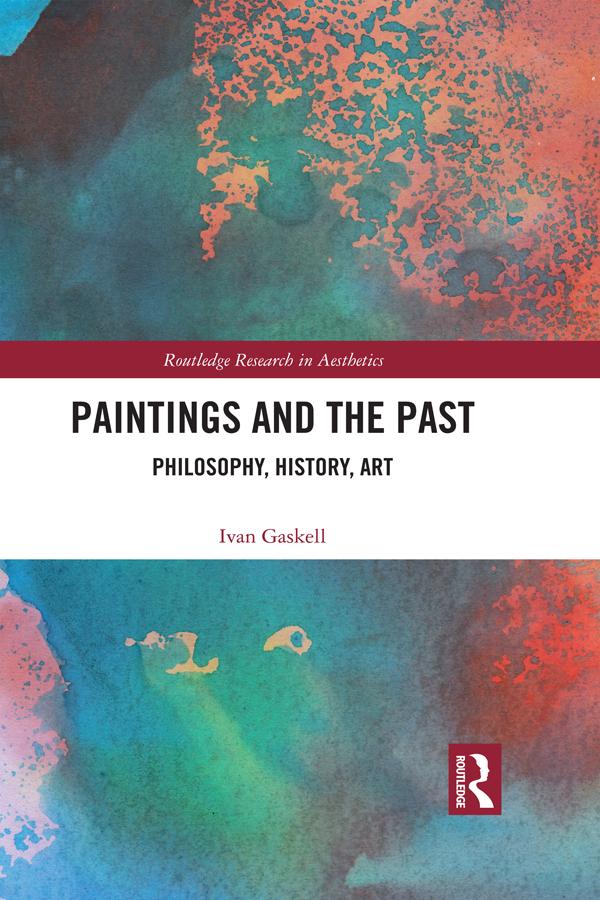 Paintings and the Past by Ivan Gaskell