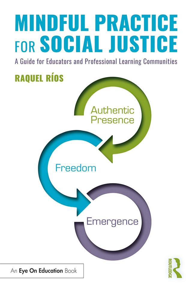 Mindful Practice for Social Justice by Raquel Ríos