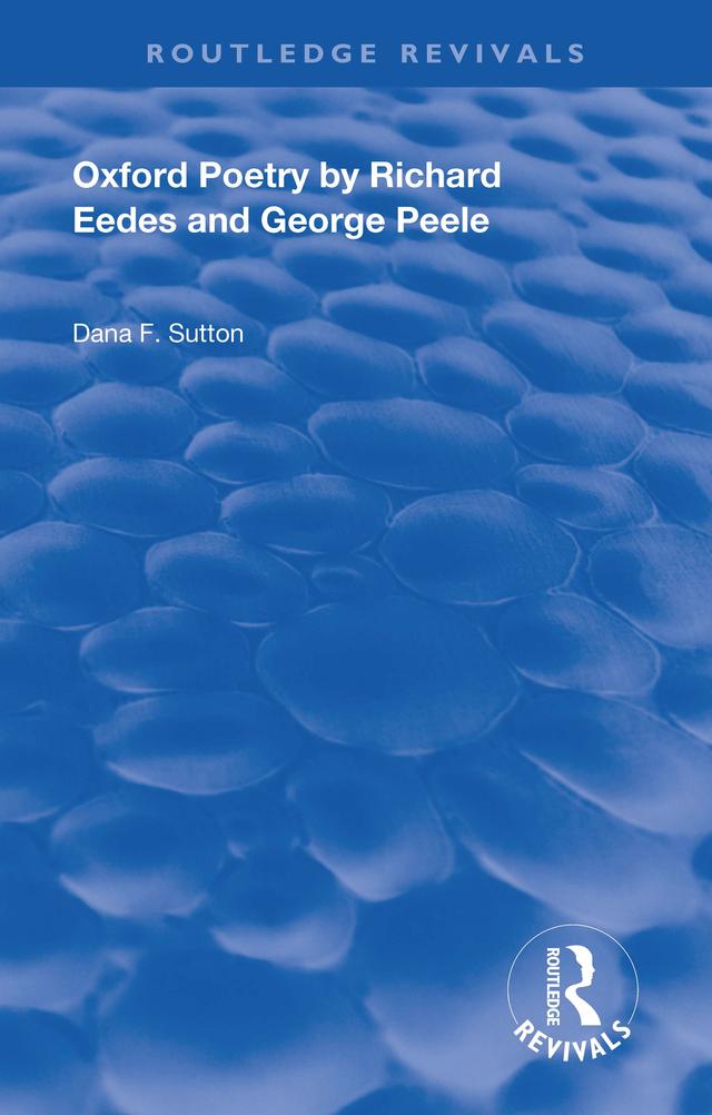 Oxford Poetry by Richard Eedes and George Peele by Dana F. Sutton, Richard Eedes