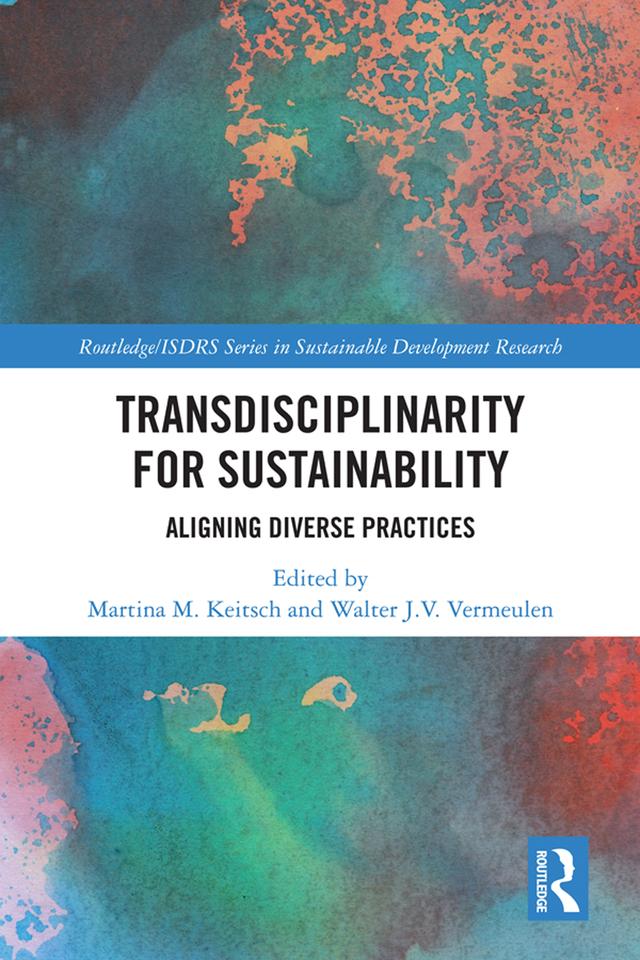 Transdisciplinarity For Sustainability by Martina M. Keitsch, Walter J.V. Vermeulen