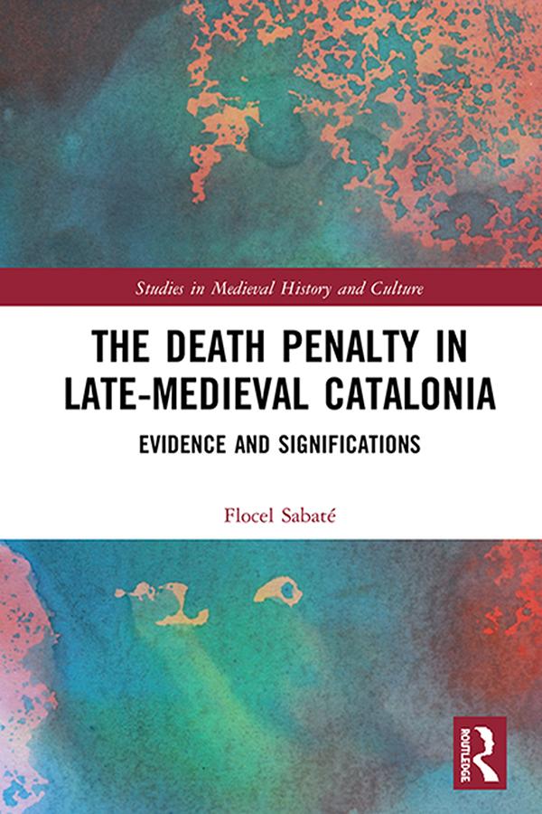 The Death Penalty in Late-Medieval Catalonia by Flocel Sabaté