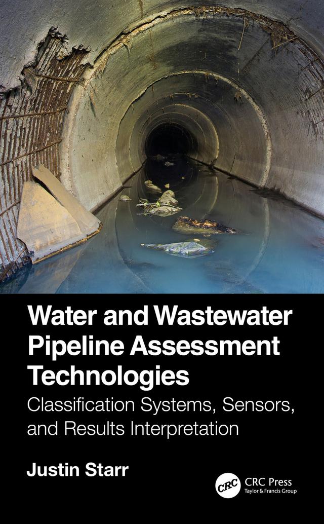 Water and Wastewater Pipeline Assessment Technologies by Justin Starr