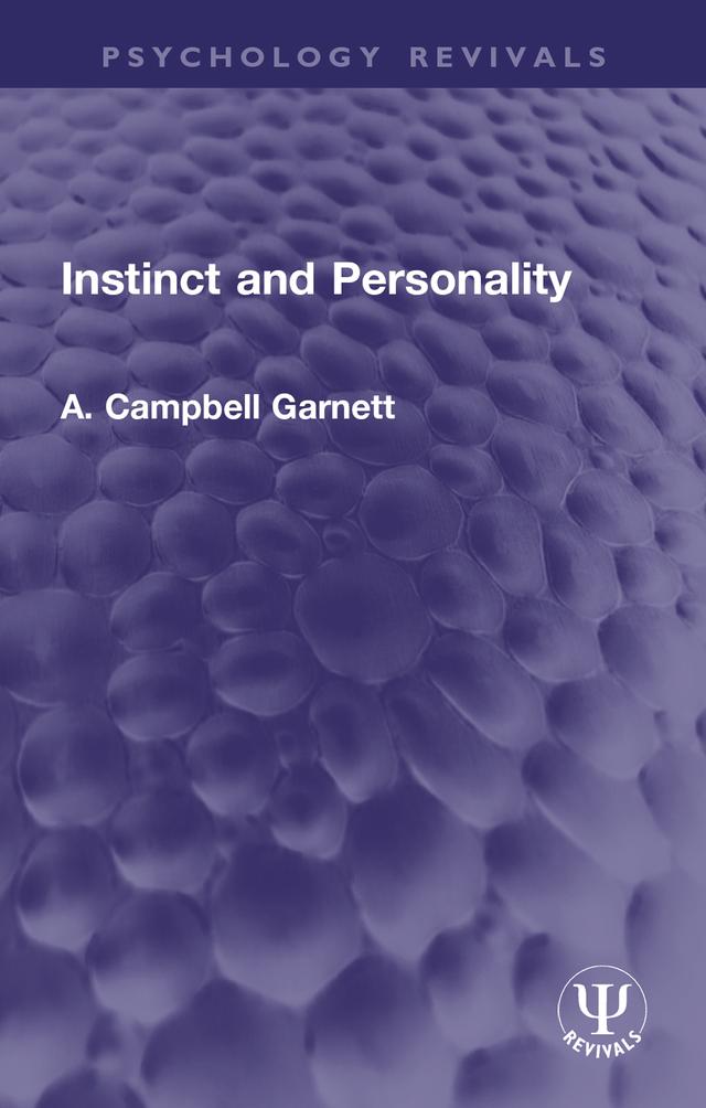 Instinct and Personality by A. Campbell Garnett