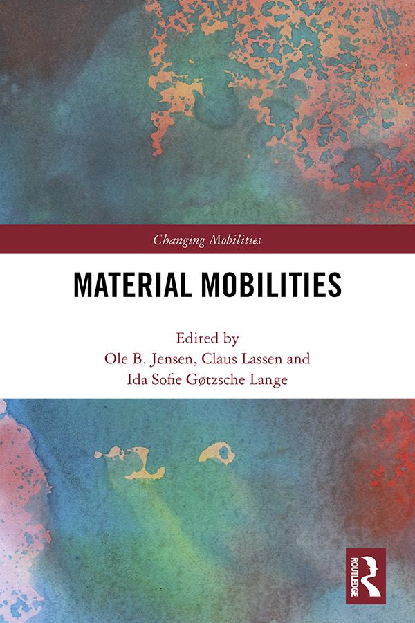 Material Mobilities by Claus Lassen, Ida Sofie Gøtzsche Lange, Ole B. Jensen