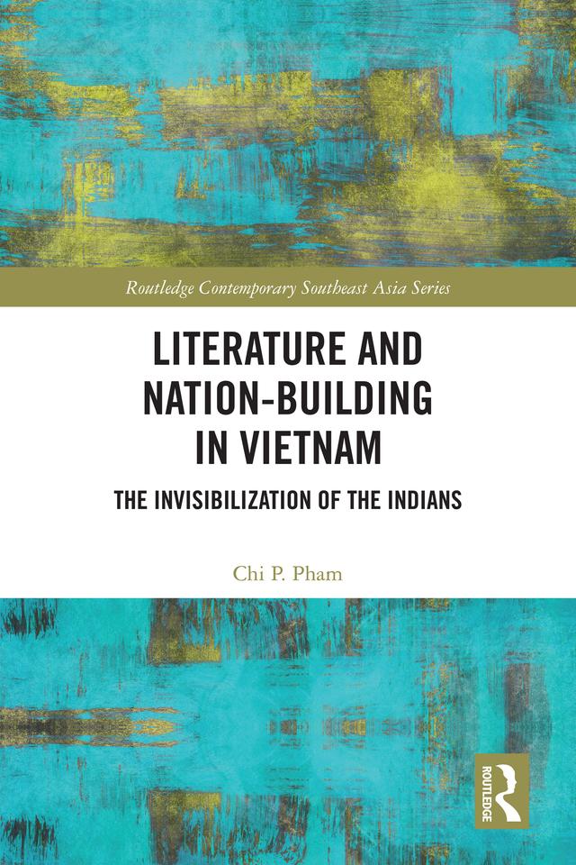 Literature and Nation-Building in Vietnam by Chi P. Pham