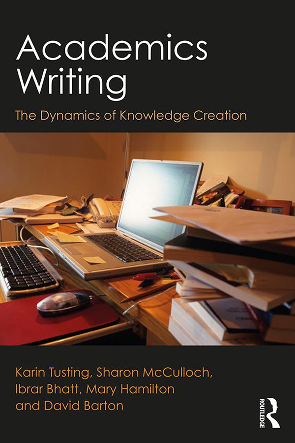 Academics Writing by David Barton, Ibrar Bhatt, Karin Tusting, Mary Hamilton, Sharon McCulloch