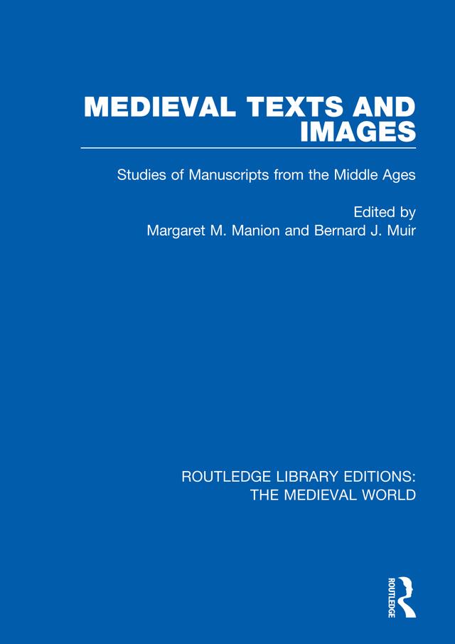 Medieval Texts and Images by Bernard J. Muir, Margaret M. Manion