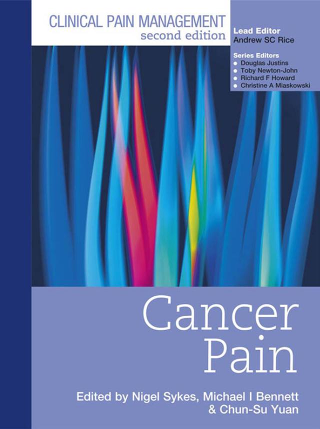 Clinical Pain Management : Cancer Pain by Chun-su Yuan, Michael Bennet, Nigel Sykes