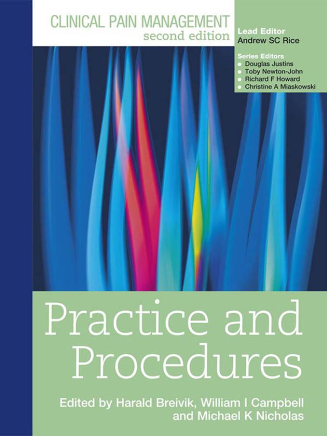 Clinical Pain Management : Practice and Procedures by Harald Breivik, Michael Nicholas, Toby Newton-John, William Campbell