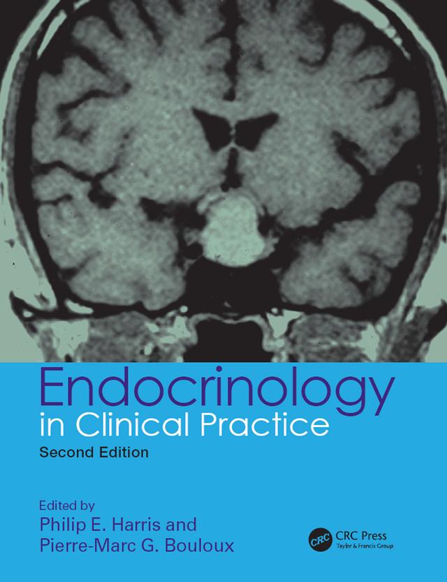 Endocrinology in Clinical Practice by Philip E. Harris, Pierre-Marc G. Bouloux