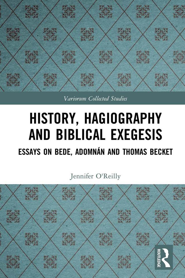 History, Hagiography and Biblical Exegesis by Diarmuid Scully, Jennifer O'Reilly, Máirín MacCarron