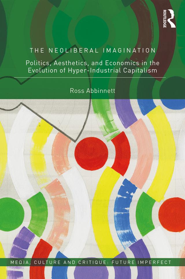 The Neoliberal Imagination by Ross Abbinnett