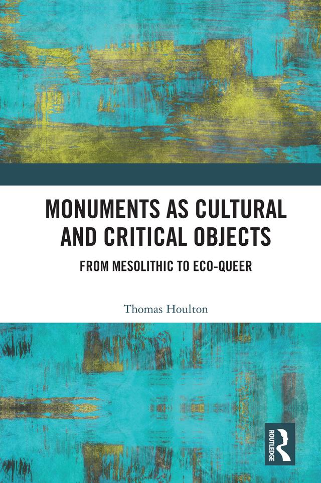 Monuments as Cultural and Critical Objects by Thomas Houlton