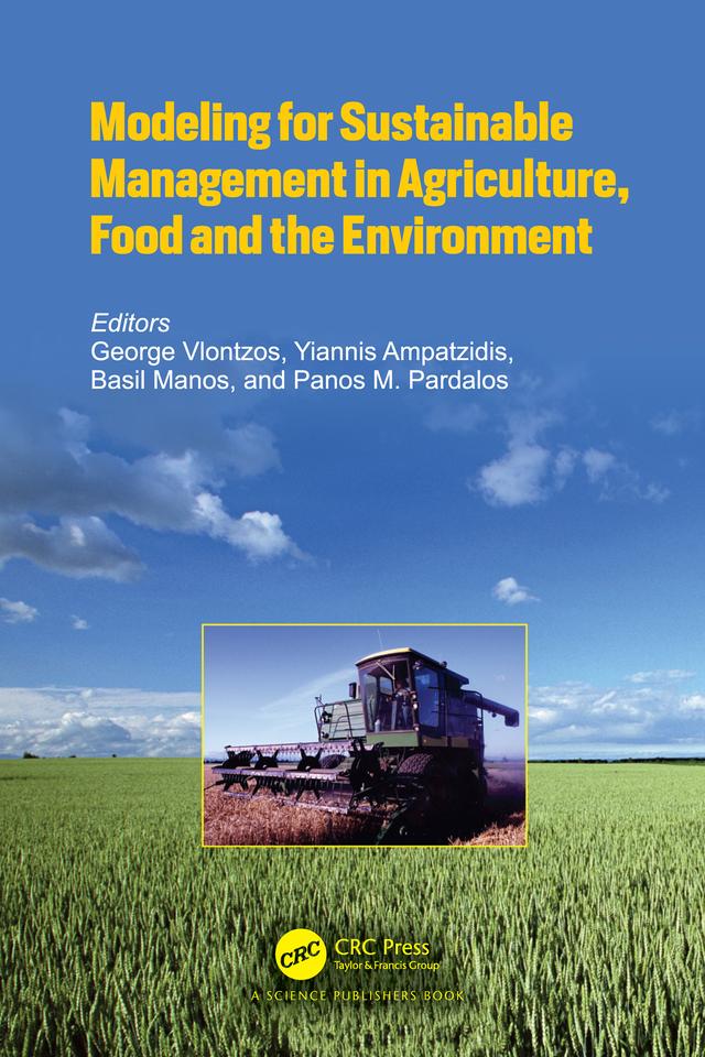 Modeling for Sustainable Management in Agriculture, Food and the Environment by Basil Manos, George Vlontzos, Panos Pardalos, Yiannis Ampatzidis