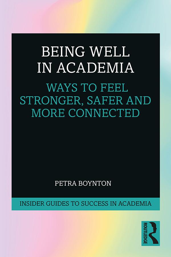 Being Well in Academia by Petra Boynton