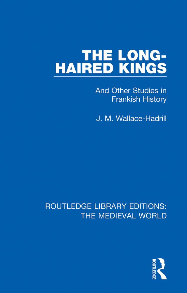 The Long-Haired Kings by J.M. Wallace-Hadrill