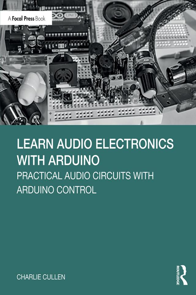 Learn Audio Electronics with Arduino by Charlie Cullen