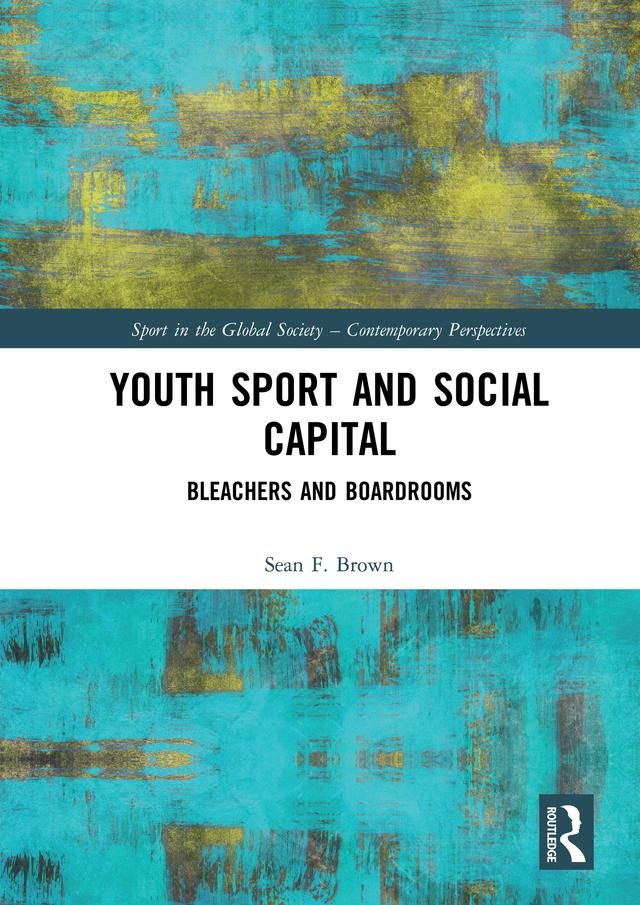 Youth Sport and Social Capital by Sean F. Brown