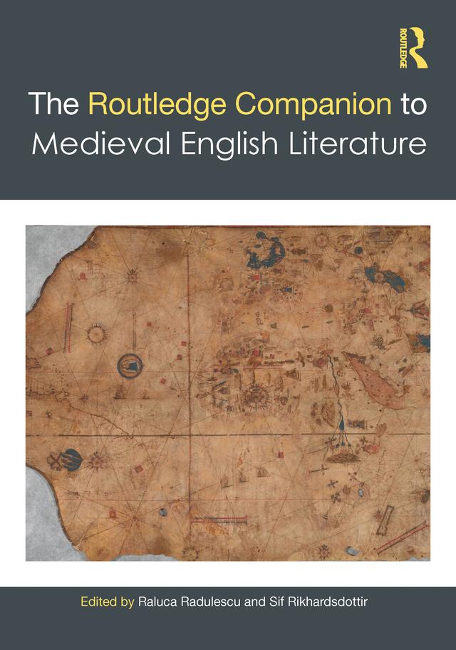 The Routledge Companion to Medieval English Literature by Raluca Radulescu, Sif Rikhardsdottir