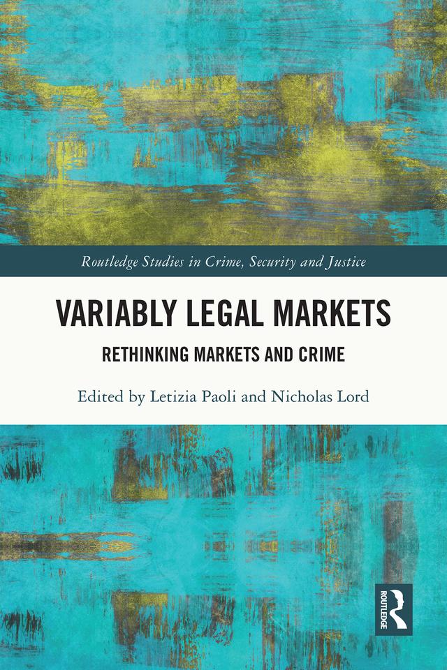 Variably Legal Markets by Letizia Paoli, Nicholas Lord