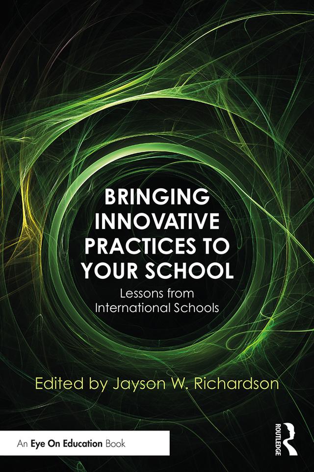 Bringing Innovative Practices to Your School by Jayson W. Richardson