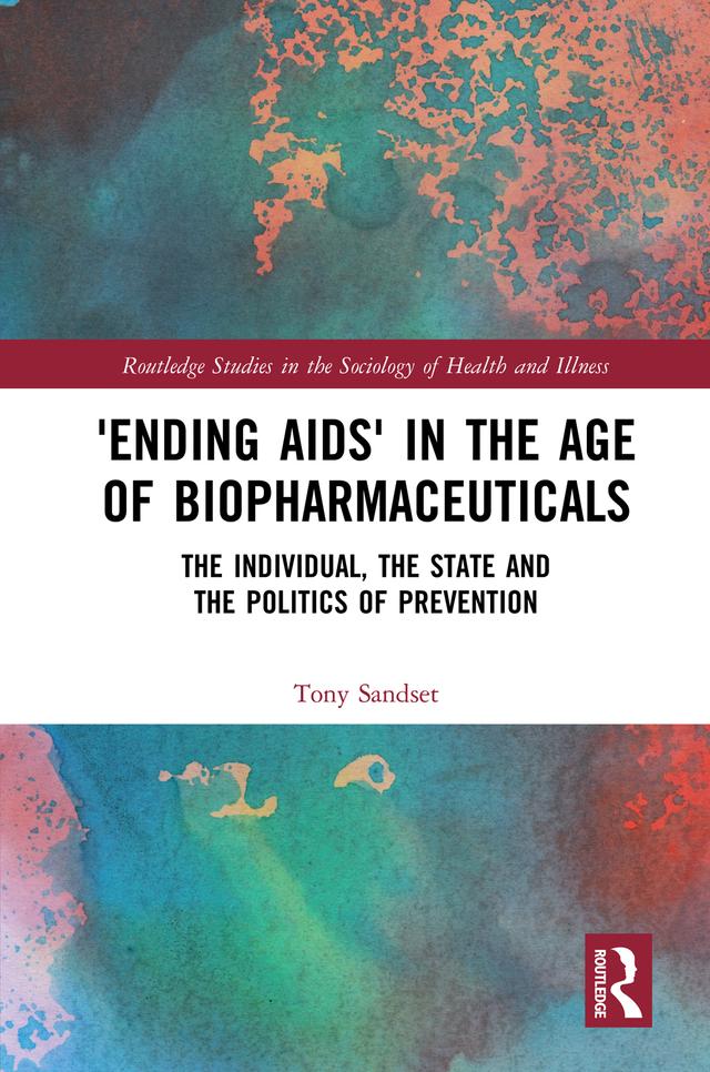 ‘Ending AIDS’ in the Age of Biopharmaceuticals by Tony Sandset