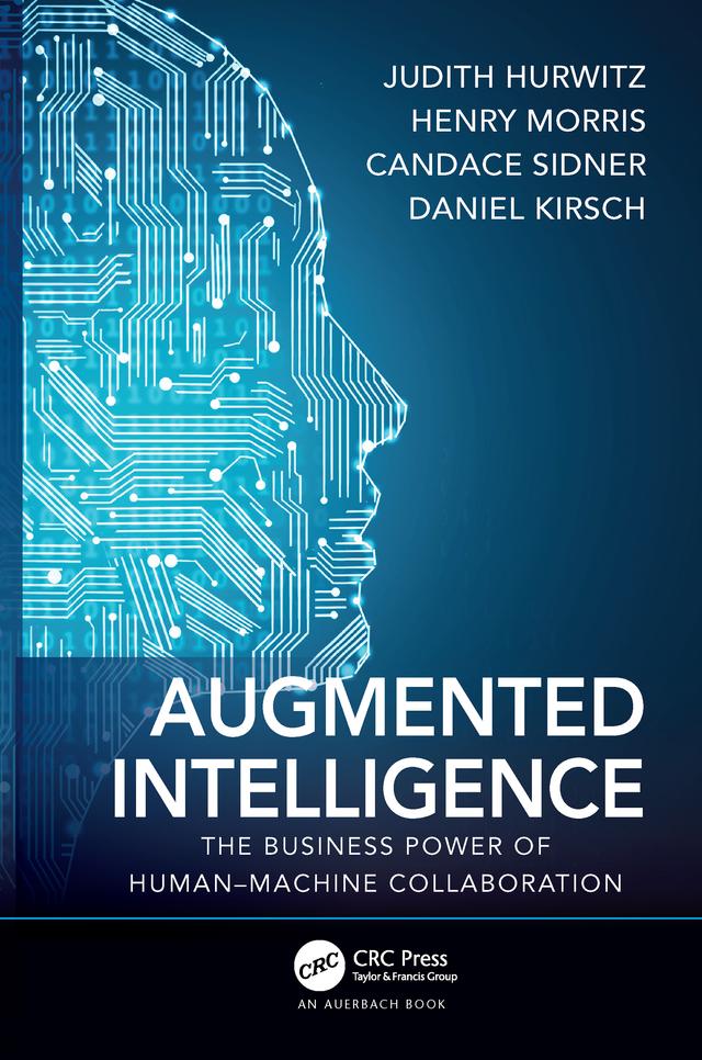 Augmented Intelligence by Candace Sidner, Daniel Kirsch, Henry Morris, Judith Hurwitz
