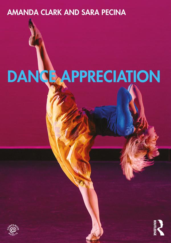 Dance Appreciation by Amanda Clark, Sara Pecina