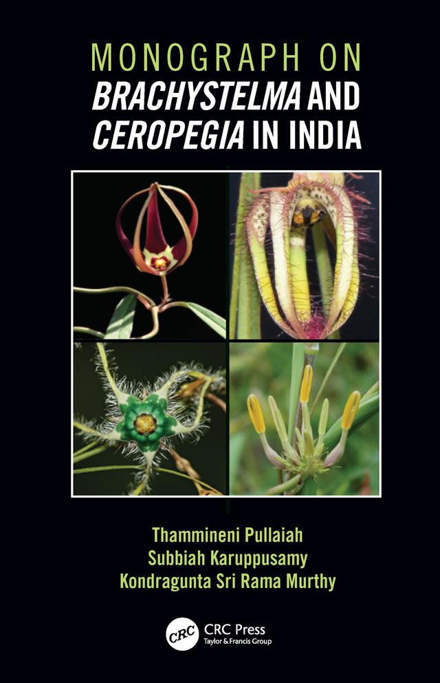 Monograph on Brachystelma and Ceropegia in India by Kondragunta Sri Rama Murthy, Subbiah Karuppuswamy, Thammineni Pullaiah