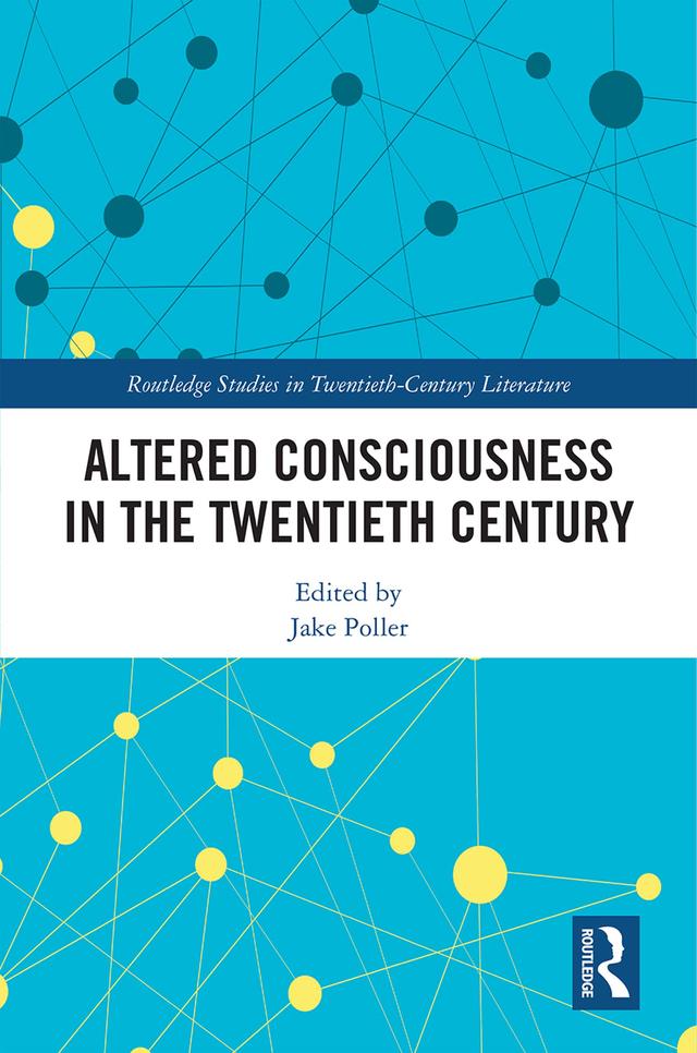 Altered Consciousness in the Twentieth Century by Jake Poller