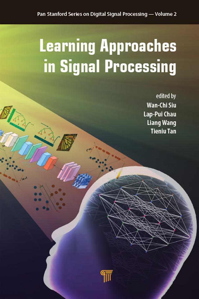 Learning Approaches in Signal Processing by Lap-Pui Chau, Liang Wang, Tieniu Tang, Wan-Chi Siu