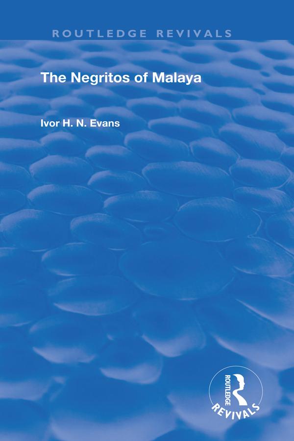 The Negritos of Malaya by Ivor Evans